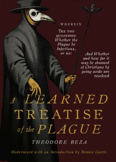 Beza's Learned Discourse of the Plague - Theodore Beza - Książki - Canon Press - 9781952410758 - 1 października 2020