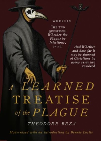 Beza's Learned Discourse of the Plague - Theodore Beza - Books - Canon Press - 9781952410758 - October 1, 2020