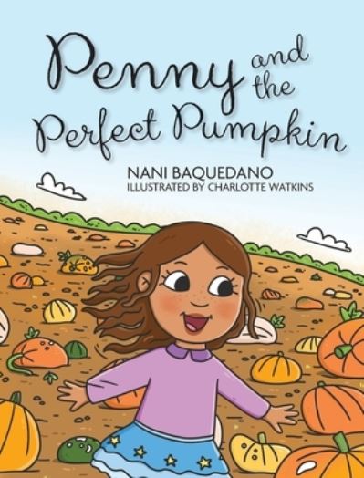 Cover for Nani Baquedano · Penny and the Perfect Pumpkin (Hardcover Book) (2021)