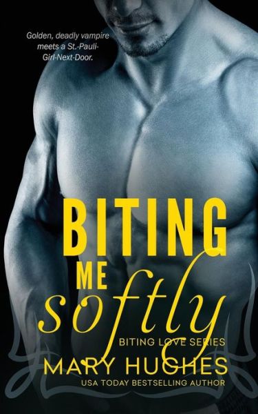 Cover for Mary Hughes · Biting Me Softly (Biting Love) (Paperback Book) (2017)