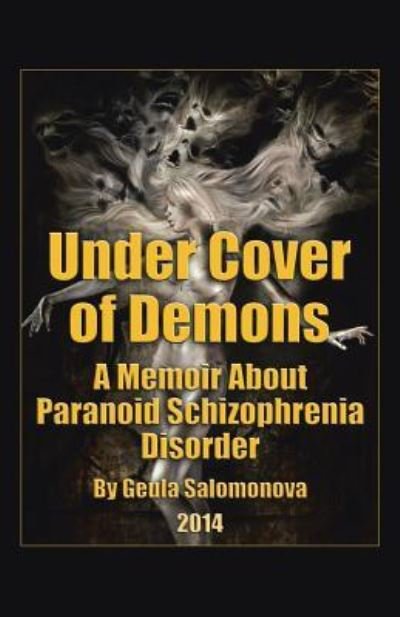 Cover for Geula Salomonova · Under Cover of Demons: A Memoir About Paranoid Schizophrenia Disorder (Paperback Book) (2019)