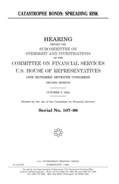 Catastrophe bonds, spreading risk - United States House of Representatives - Libros - Createspace Independent Publishing Platf - 9781983634758 - 9 de enero de 2018