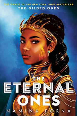 The Gilded Ones #3: The Eternal Ones - Namina Forna - Books - - 9781984848758 - February 13, 2024