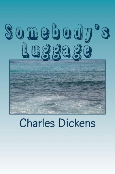 Cover for Dickens · Somebody's Luggage (Paperback Bog) (2018)