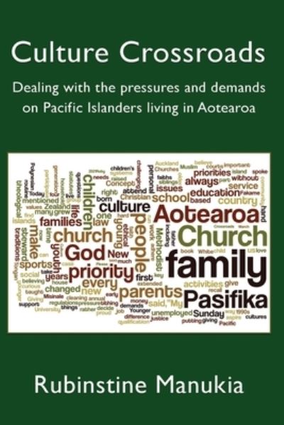 Cover for Rubinstine Manukia · Culture Crossroads: Dealing with the Pressures and Demands on Pacific Islanders Living in Aotearoa (Paperback Book) (2021)