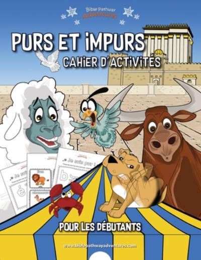 Cover for Bible Pathway Adventures · Purs et impurs Cahier d'activités pour les débutants (Paperback Book) (2020)
