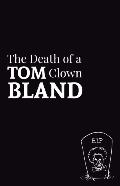 Cover for Tom Bland · The Death of a Clown (Paperback Book) (2018)