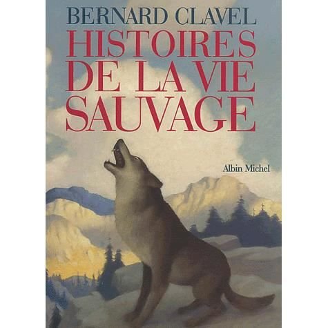 Cover for Bernard Clavel · Histoires De La Vie Sauvage (Paperback Bog) [French edition] (2002)