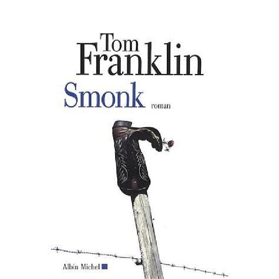 Cover for Tom Franklin · Smonk (Collections Litterature) (French Edition) (Paperback Bog) [French, Grandes Traductions edition] (2009)