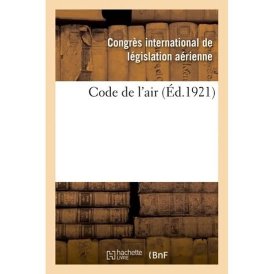 Cover for Legislation Aerienne · Code de l'Air (Taschenbuch) (2018)