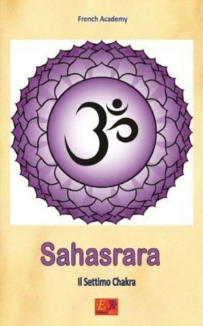 Cover for French Academy · Sahasrara - Il Settimo Chakra (Paperback Book) (2016)