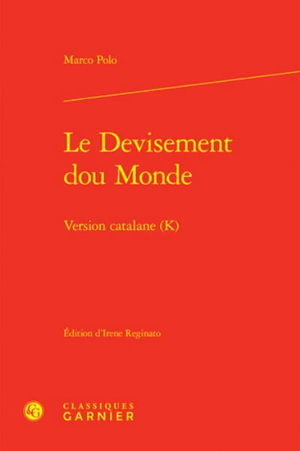 Le Devisement Dou Monde - Marco Polo - Books - Classiques Garnier - 9782406130758 - September 14, 2022