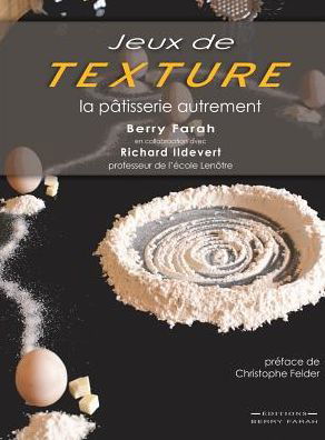 Cover for Berry Farah · Jeux de Texture: La Patisserie Autrement (Hardcover Book) (2015)