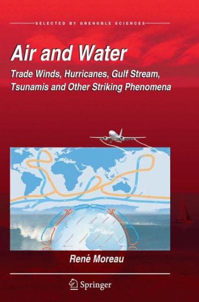 Cover for Rene Moreau · Air and Water: Trade Winds, Hurricanes, Gulf Stream, Tsunamis and Other Striking Phenomena (Paperback Book) [Softcover reprint of the original 1st ed. 2017 edition] (2018)