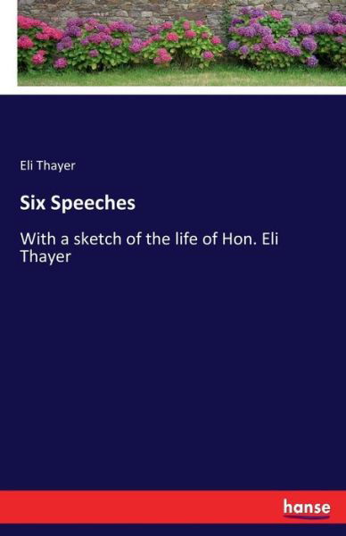 Six Speeches - Thayer - Libros -  - 9783337011758 - 24 de abril de 2017