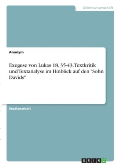 Exegese von Lukas 18, 35-43. Tex - Anonym - Other -  - 9783346301758 - 