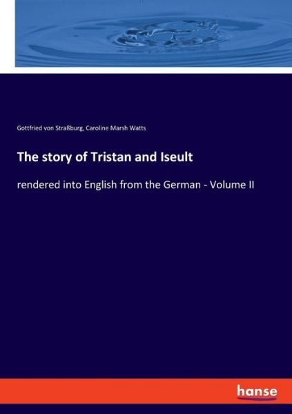 Cover for Gottfried Von Strassburg · The story of Tristan and Iseult (Paperback Book) (2021)
