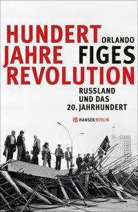 Cover for Figes · Hundert Jahre Revolution (Buch)