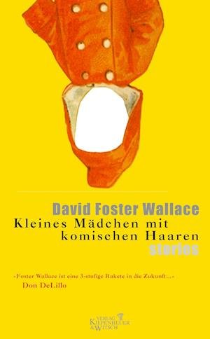 Cover for David Foster Wallace · Kleines Mädchen mit komischen Haaren (Gebundenes Buch) (2002)