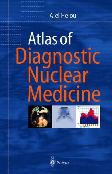 Cover for Anisah El Helou · Atlas of Diagnostic Nuclear Medicine (Hardcover Book) (2000)