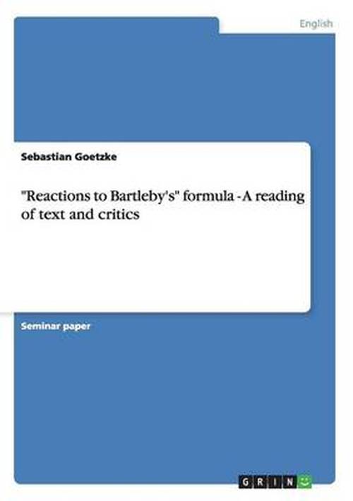 Cover for Sebastian Goetzke · Reactions to Bartleby's formula - A reading of text and critics (Paperback Book) (2007)