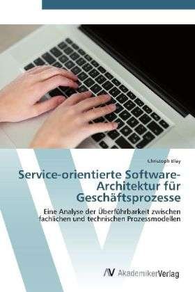 Cover for Bley · Service-orientierte Software-Archi (Bok) (2012)