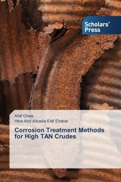 Cover for Elaf Elrabie Hiba Abd Albadia · Corrosion Treatment Methods for High Tan Crudes (Paperback Book) (2015)