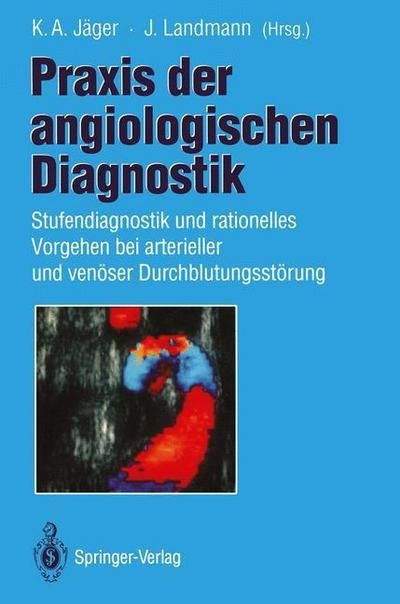 Cover for K a J Ger · Praxis der Angiologischen Diagnostik (Paperback Bog) [Softcover reprint of the original 1st ed. 1994 edition] (2011)