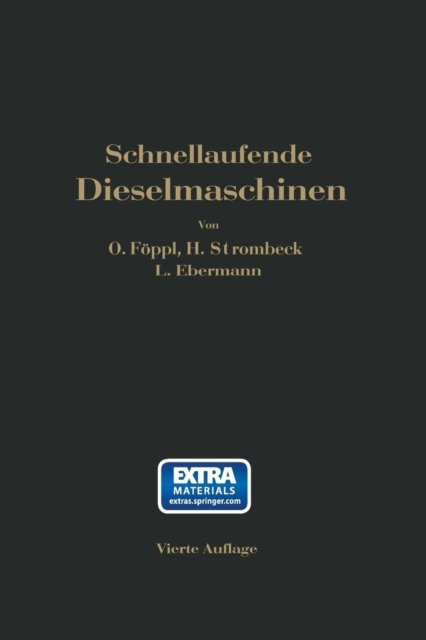 Cover for O Foeppl · Schnellaufende Dieselmaschinen: Beschreibungen, Erfahrungen, Berechnung Konstruktion Und Betrieb (Paperback Book) [4th 4. Aufl. 1929. Softcover Reprint of the Origin edition] (1929)