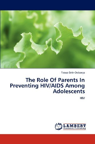 Cover for Taiwo Dele-osibanjo · The Role of Parents in Preventing Hiv / Aids Among Adolescents (Pocketbok) (2013)
