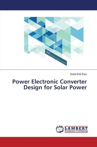 Cover for Svein Erik Evju · Power Electronic Converter Design for Solar Power (Paperback Book) (2014)