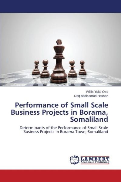 Cover for Yuko Oso Willis · Performance of Small Scale Business Projects in Borama, Somaliland (Paperback Book) (2015)