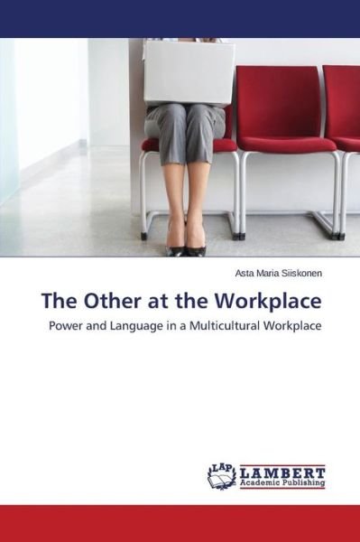 Cover for Siiskonen · The Other at the Workplace (Bog) (2015)