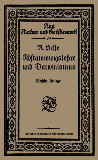 Cover for Prof Dr Richard Hesse · Abstammungslehre Und Darwinismus - Aus Natur Und Geisteswelt (Paperback Book) [6th 6. Aufl. 1922. Softcover Reprint of the Origin edition] (1922)