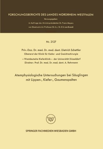 Atemphysiologische Untersuchungen Bei Sauglingen Mit Lippen-, Kiefer-, Gaumenspalten - Forschungsberichte Des Landes Nordrhein-Westfalen - Dietrich Schettler - Kirjat - Vs Verlag Fur Sozialwissenschaften - 9783663200758 - 1970