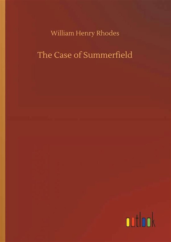 The Case of Summerfield - Rhodes - Livros -  - 9783732667758 - 15 de maio de 2018