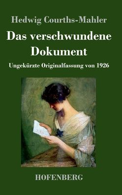 Cover for Hedwig Courths-Mahler · Das verschwundene Dokument (Hardcover Book) (2022)