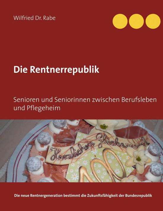 Cover for Rabe · Die Rentnerrepublik (Buch)