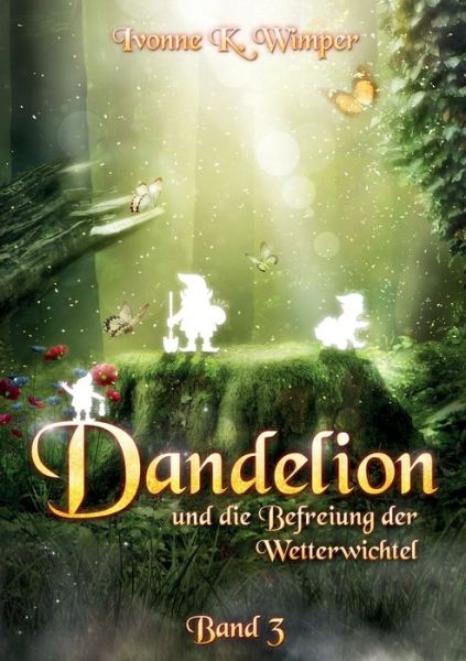 Cover for Ivonne K Wimper · Dandelion und die Befreiung der Wetterwichtel (Paperback Book) (2020)