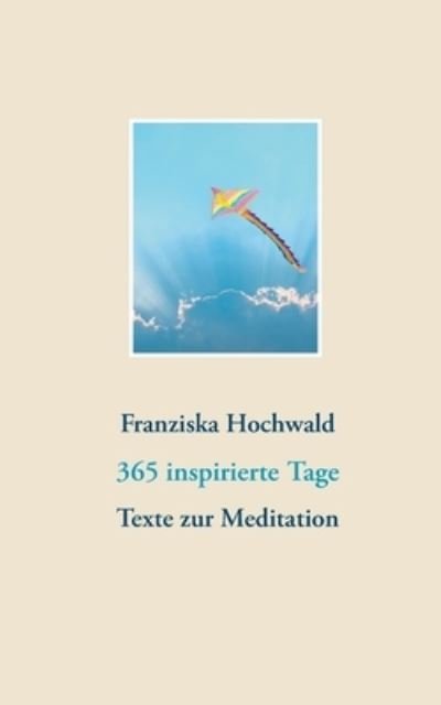 Cover for Hochwald · 365 inspirierte Tage (Buch) (2020)