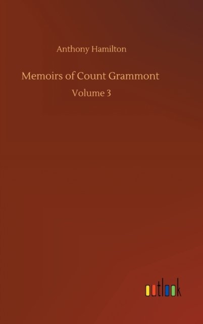Cover for Anthony Hamilton · Memoirs of Count Grammont: Volume 3 (Hardcover bog) (2020)