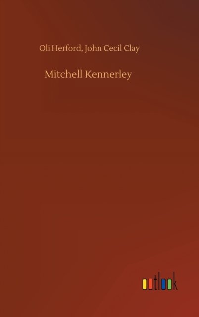 Cover for Oli Clay John Cecil Herford · Mitchell Kennerley (Gebundenes Buch) (2020)