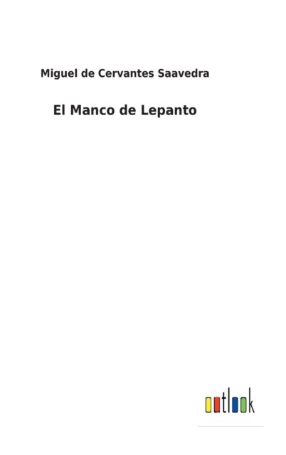 Cover for Miguel De Cervantes Saavedra · El Manco de Lepanto (Gebundenes Buch) (2022)
