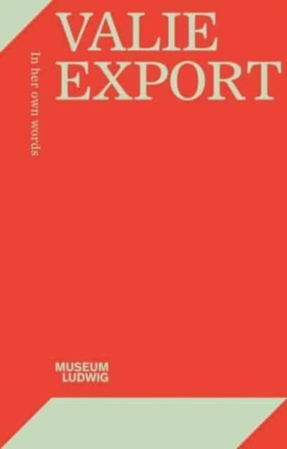 Cover for Valie Export: In Her Own Words (Paperback Book) (2023)