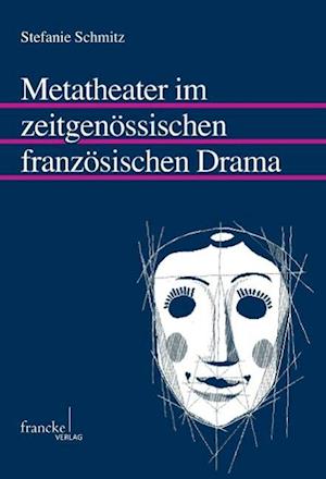 Cover for Stefanie Schmitz · Metatheater im zeitgenössischen französischen Drama (Paperback Book) (2015)