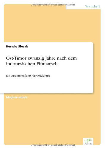 Cover for Herwig Slezak · Ost-Timor zwanzig Jahre nach dem indonesischen Einmarsch: Ein zusammenfassender Ruckblick (Paperback Book) [German edition] (1997)