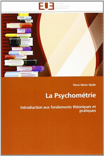 Cover for Pierre Marie Njiale · La Psychométrie: Introduction Aux Fondements Théoriques et Pratiques (Paperback Book) [French edition] (2018)