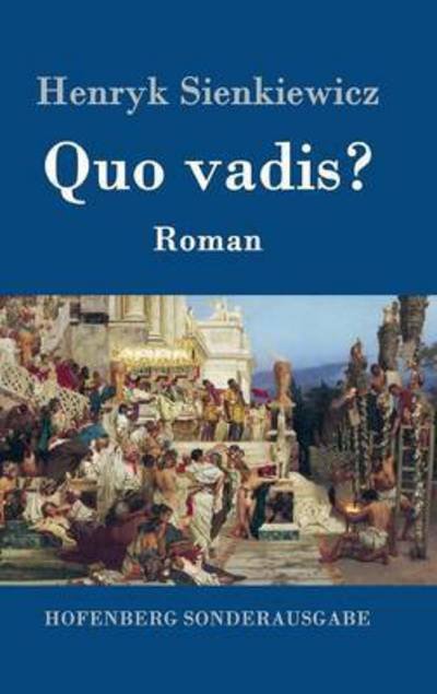 Cover for Henryk Sienkiewicz · Quo vadis?: Roman (Innbunden bok) (2016)
