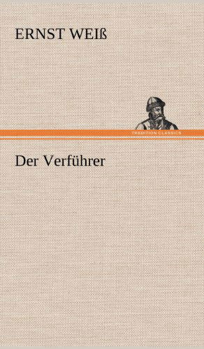 Cover for Ernst Weiss · Der Verfuhrer (Hardcover bog) [German edition] (2012)