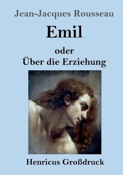 Cover for Jean-Jacques Rousseau · Emil oder UEber die Erziehung (Grossdruck) (Pocketbok) (2019)